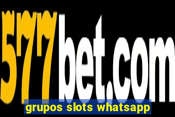 grupos slots whatsapp